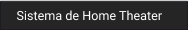 Sistema de Home Theater