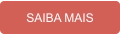 SAIBA MAIS