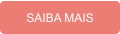 SAIBA MAIS