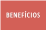 BENEFÍCIOS